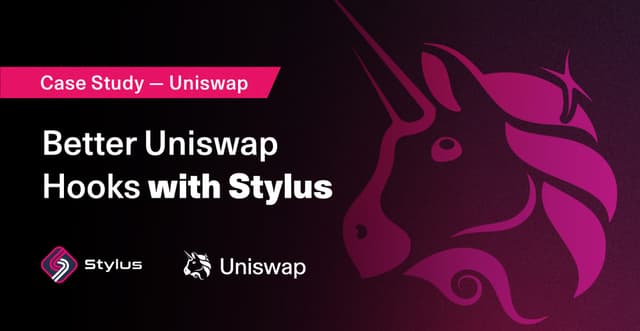Unlocking DeFi Potential: How Stylus Fuels Uniswap Hook Innovation